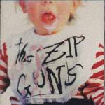 The Zip Guns : This Is Your Life